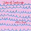 Alice Rose 'Tales of Sailing'